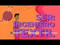 ¿Quieres ser ingeniero textil?