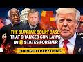 Supreme Court Bruen Decision Explained How It Overturned Gun Laws in 8 States Overnight