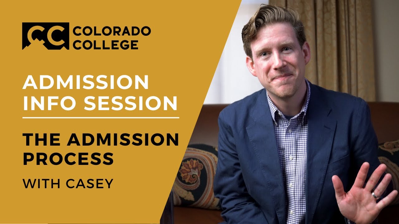 The Admission Process Colorado College Admission Info Session Part 3 The Admission Process Colorado College Admission Info Session Part 3