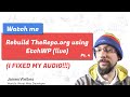 Rebuilding TheRepo.org using Etch (I FIXED MY AUDIO!)