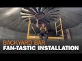 Backyard Bar Episode 5: Fan-Tastic Installation in Outdoor Bar