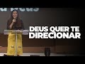 DEUS QUER TE DIRECIONAR NO MEIO DESSE VALE - Miss. Gabriela Lopes | Pregação