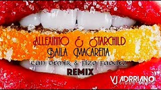 Allexinno & Starchild - Baila Macarena ( Can Demir & Fizo Faouez Remix ) VJ Adrriano Video ReEdit Resimi