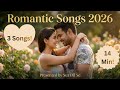 Romantic Songs 2026 | 3 New Hindi Romantic Songs | Tu Hi Mera Pyar | Tera Saath Hai | Tu Mere Dil...