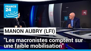 Manon Aubry (LFI) : "Les macronistes comptent sur une faible mobilisation" aux européennes