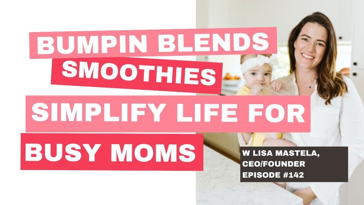 Bumpin Blends Smoothies Simply Life for Busy Moms, ep 142