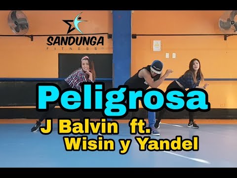 peligrosa  - J Balvin ft. Wisin y Yandel / Coreografia #zumba