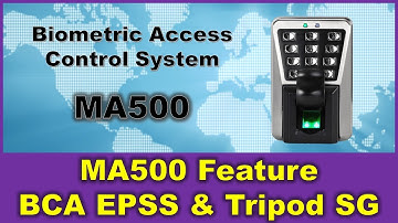 Biometric Access Control System MA500  feature - For BCA Singapore EPSS tripod solution