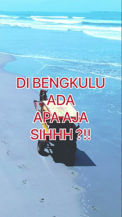 Di Bengkulu ada apa aja sih ? Part Kota Bengkulu