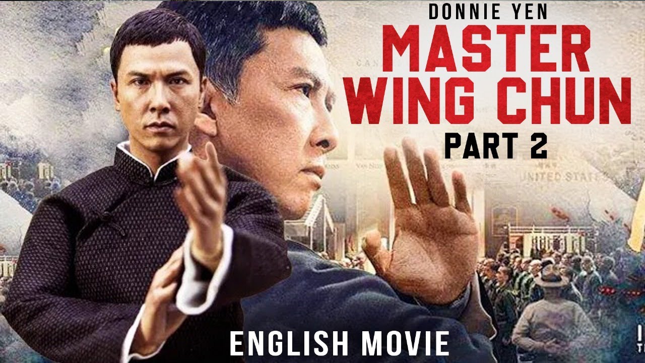 Donnie Yen, Sammo Hung In MASTER WING CHUN: Part 2- Hollywood Free English Movie | Full Action Movie