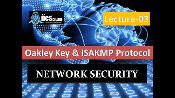 IPSec Key Management|Oakley Key|ISAKMP Protocol|Lecture-02|Bca 6th Sem|By Sarvesh Sir|IICS College