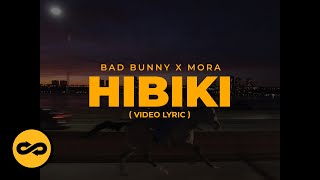 Bad Bunny ft. Mora - Hibiki (Letra\/Lyrics) | nadie sabe lo que va a pasar mañana