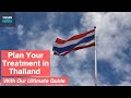 Plan Your Treatment in Thailand with Our Ultimate Guide