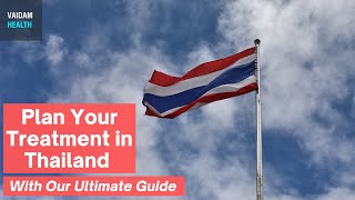 Plan Your Treatment in Thailand with Our Ultimate Guide