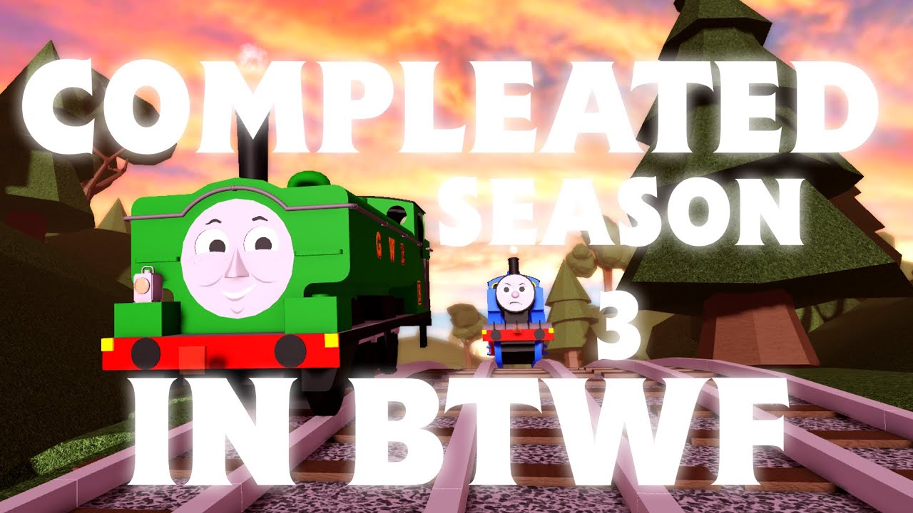COMPLEATED SEASON 3 IN BTWF