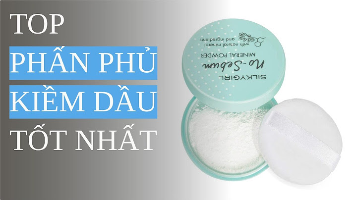 Top phấn phủ tốt nhất cho da dầu năm 2024