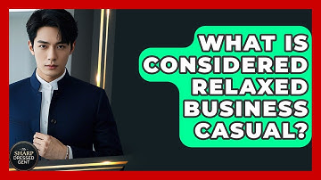 What Is Considered Relaxed Business Casual? - The Sharp Dressed Gent