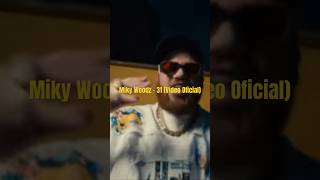 #MikyWoodz, #31, #VideoOficial,