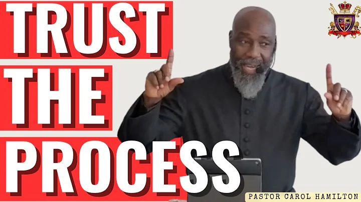Trust the Process | Pastor Carol Hamilton of Victo...