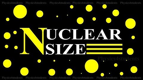 General properties of nucleus   Nuclear size