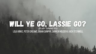 Will Ye Go, Lassie Go? (from Sinners) | Instrumental | Lyrics