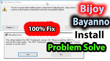 This Setup Requires The Dot Net Framework Version 3.5 | Bijoy Bayanno all problem solve