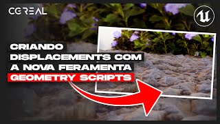 CREATING DISPLACEMENTS WITH THE NEW UNREAL ENGINE 5 TOOL - GEOMETRY SCRIPTS