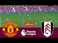 LIVE Manchester United Vs Fulham Premier League 25 26 Full Match Video Game Simulation 