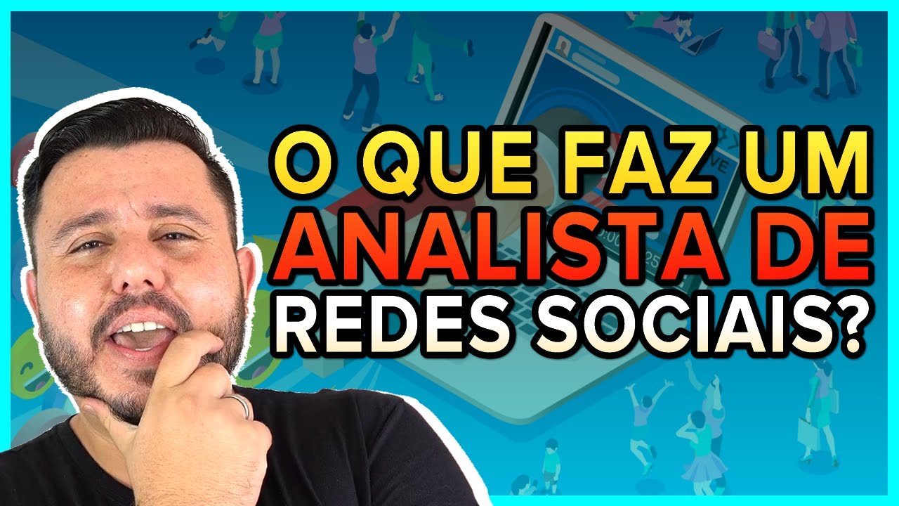 O QUE É UM ANALISTA DE REDES SOCIAIS? O QUE FAZ UM ANALISTA DE MÍDIAS ...
