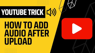 How to Add or Replace Audio in YouTube Video After Upload