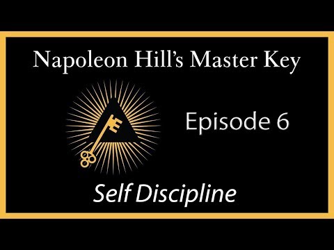 Self Discipline | Napoleon Hill's Master Key Series | Episode 6