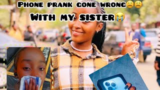PhONE PRANK GONE WRONG WIITH MY SISTER😩😩😩