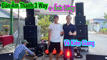 Đánh Quá Dữ “ Bàn Giao “ Dàn Hoả Tiễn 3 Way + Ánh Sáng 194Tr Về Kiên Giang. LH 0933991244