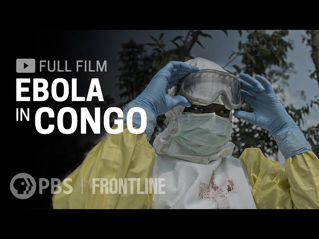 Ebola in Congo (full documentary) | FRONTLINE