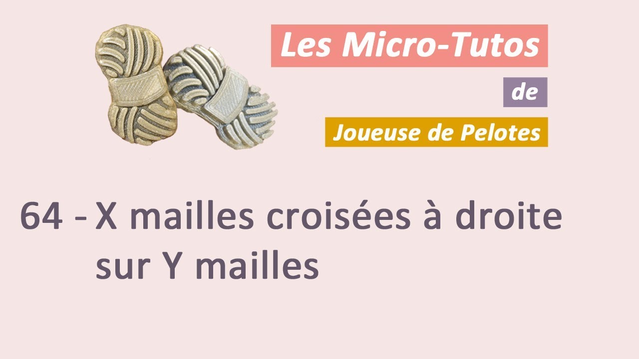 Micro-tuto Tricot : X mailles croisées à droite sur Y mailles
