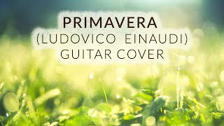 Primavera ( Ludovico Einaudi  ) - Guitar Cover [ 2023 ]