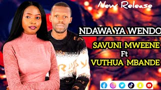  VOLUME 2~NDAWA YA WENDO - VUTHUA MBANDE ft SAVUNI MWEENE 🔥🔥