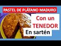 TORTA DE PLÁTANO SIN HORNO Y SIN BATIDORA. Pastel de plátano macho maduro con un TENEDOR. BIZCOCHO