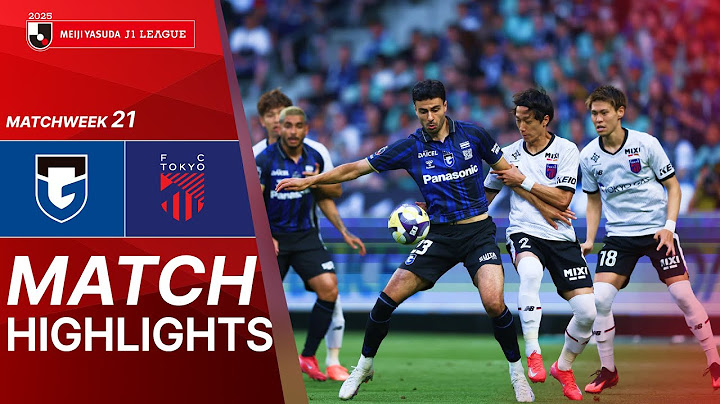 Gamba Osaka vs. FC TOKYO - Game Highlights | 2025 J1 LEAGUE HIGHLIGHTS | MW 21
