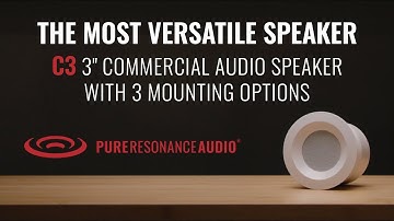 The Most Versatile 70V Commercial Speaker: The Pure Resonance Audio C3 3" Speaker & Mounting Options