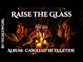 Raise the Glass - A Celtic Medieval Holiday Toasting Song - By Techcowgirl
