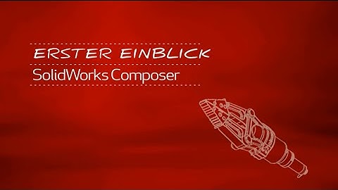Erster Einblick SOLIDWORKS Composer