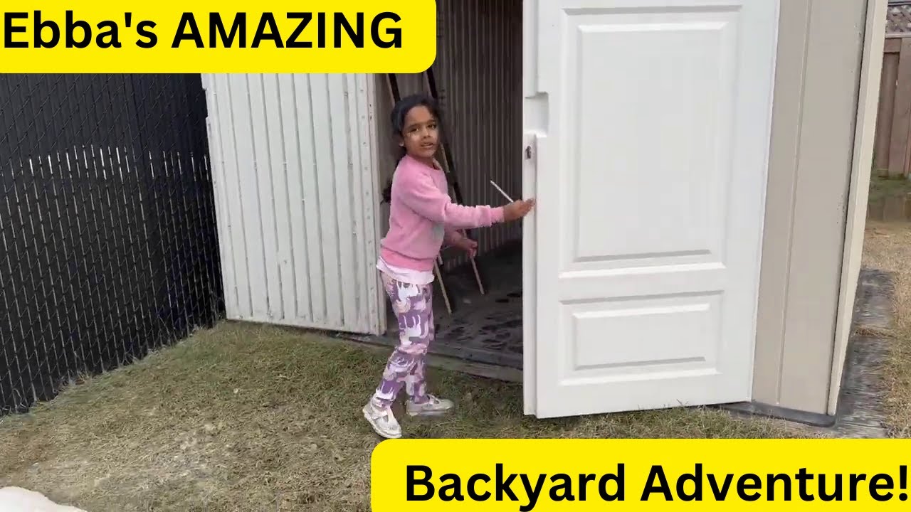 Ebba's AMAZING Backyard Adventure!