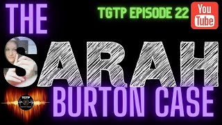 The Grimm Truth Podcast Episode 22 The Sarah Burton Case