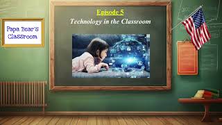 E5 - Technology in the Classroom