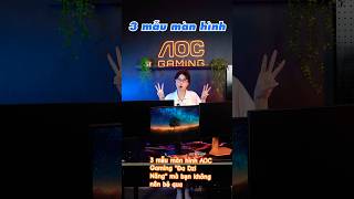 3 mẫu màn hình AOC Gaming "Đa Dzi Năng" mà bạn không nên bỏ qua 🤭 #aoc #aocgaming