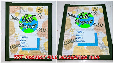 Easy SST Project File Decoration idea. SST practical file, notebook, scrapbook decoration idea.