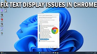 How To Fix Text Not Displaying Correctly in Chrome on Windows 11 & 10 - Easy Fix