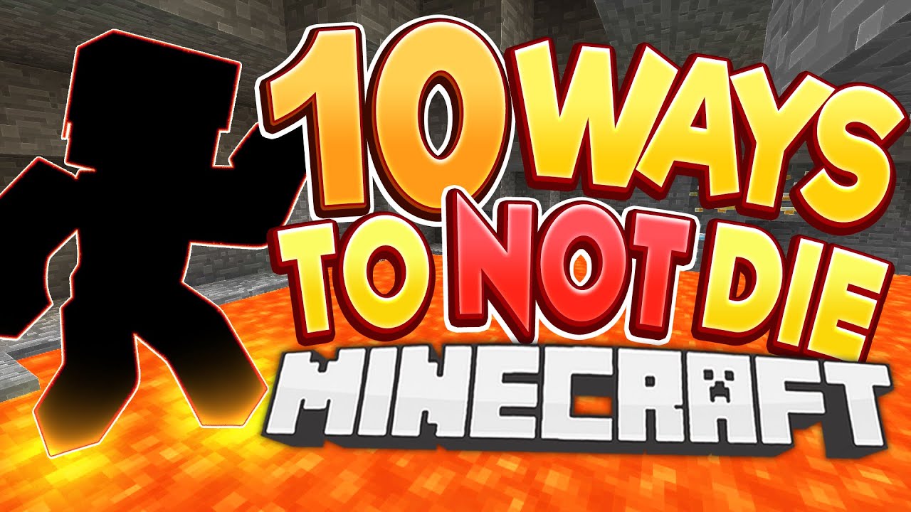 10 Ways NOT To Die In Minecraft - YouTube