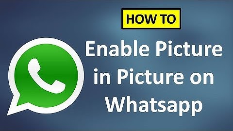 How to Enable or Disable Picture in Picture Mode in Whatsapp on Android 2020
